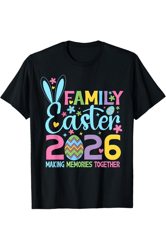 Happy Family Easter 2026 Spring Bunny Making Memories T-Shirt