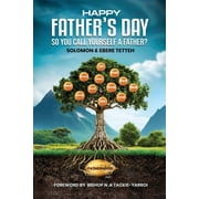 Happy Fathers Day So You Call Yourself a Father?, Paperback