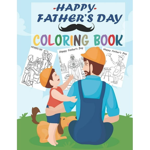 Happy Father's Day Coloring Book: Coloring Book for Kids - 30 unique coloring pages Father's Day Gifts for Dad from Daughter, Son, draw with me dad, E