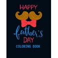 thumbnail image 1 of Happy Father's Day Coloring Book: Latest Collection of 50 Pictures Illustration Coloring Book Stress Relief Gifts for Dad, Cute Design Coloring Book Best Fathers Day Gift Ideas for Coloring Practice (, 1 of 1