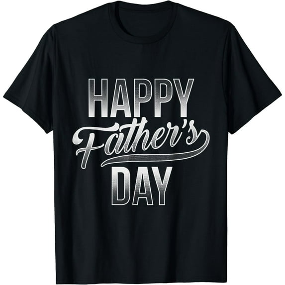 Happy Father's Day - Saying for fathers - Father's Day T-Shirt