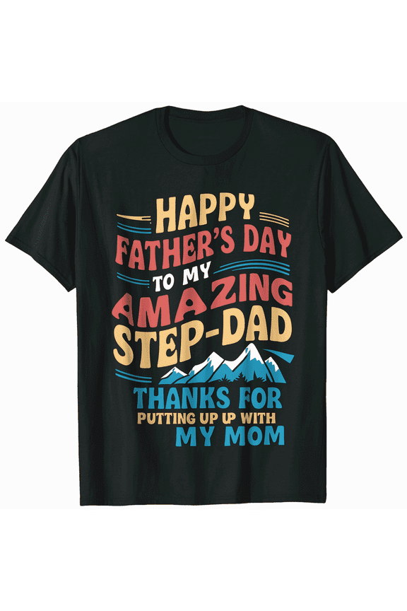 Happy Father's Day Step-Dad Shirt for Dad Daddy Step-father T-Shirt