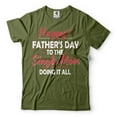 thumbnail image 1 of Happy Father's Day To The Single Mom Doing It All Shirt Mom Shirt Mother's Day Shirt Mother Gifts (Large Military Green), 1 of 6