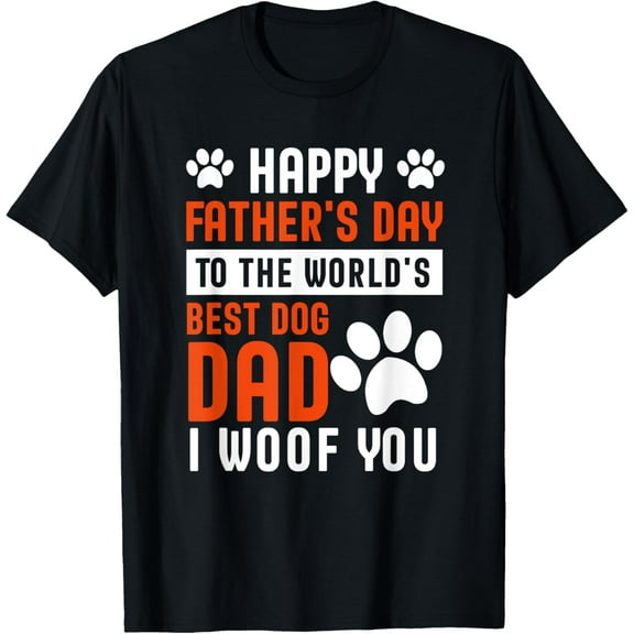 Happy Father's Day To The World's Best Dog Dad I Woof You Funny Creative Graphic T-Shirt