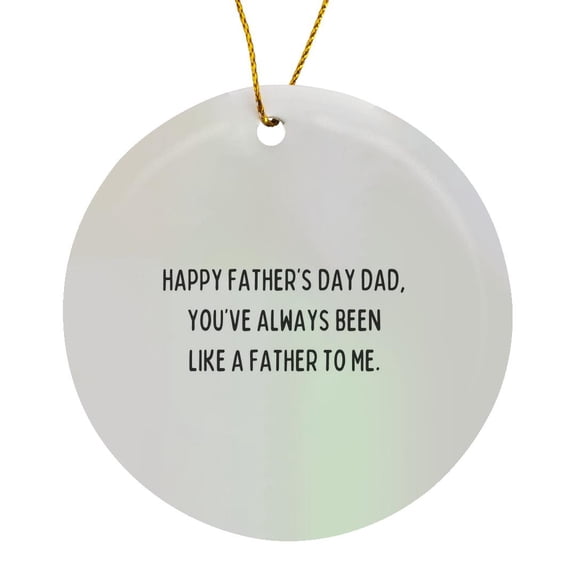 3drose, Happy Fathers Day Dad Youve Always Been like a Father to Me, Circle Porcelain Ornament