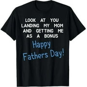 Happy Fathers Day Look At You Landing My Mom Funny Dad T-Shirt Unisex S-5XL Hot Trending Shirt, Vintage Birthday Gift
