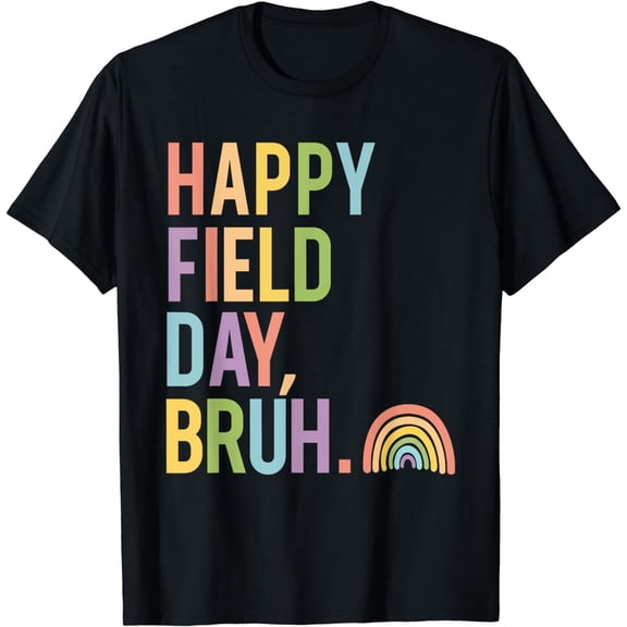 Happy Field Day Bruh Field Trip Fun Rainbow Teacher Student T-Shirt