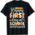 thumbnail image 1 of Happy First Day Of School SPED Teacher Life Back To School T-Shirt, 1 of 4