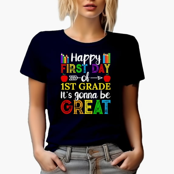 Happy First Day of First Grade, It's Gonna Be Great, School Teacher, Navy Blue T-Shirt, 3XL