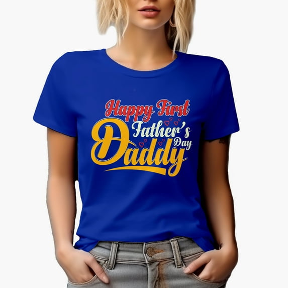 Happy First Father's Day Daddy, Royal Blue T-Shirt, Large