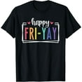 thumbnail image 1 of Happy Fri-Yay Friday Lovers Fun Teacher TGIF T-Shirt, 1 of 3