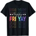 thumbnail image 1 of Happy Fri Yay Funny Teacher Friday Saying T-Shirt, 1 of 5