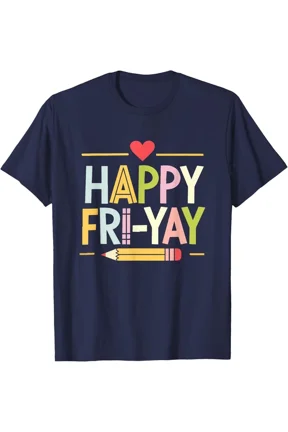 Happy Fri-Yay Funny Teacher Life Weekend Pun Happy Friday T-Shirt Unisex S-5XL Hot Trending Shirt, Vintage Birthday Gift