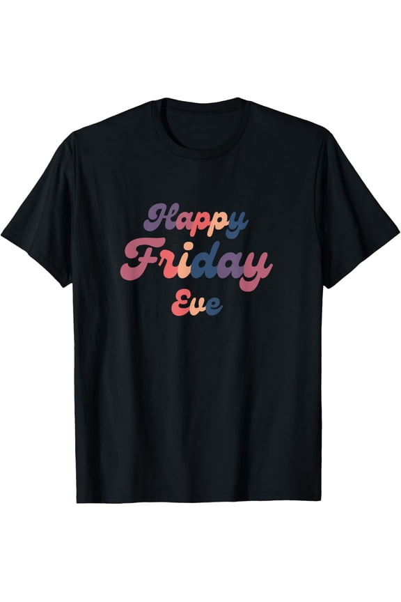 Happy Friday Eve T-Shirt