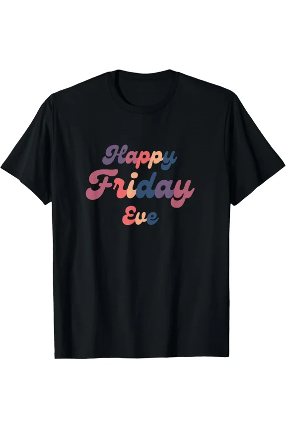 Happy Friday Eve T-Shirt