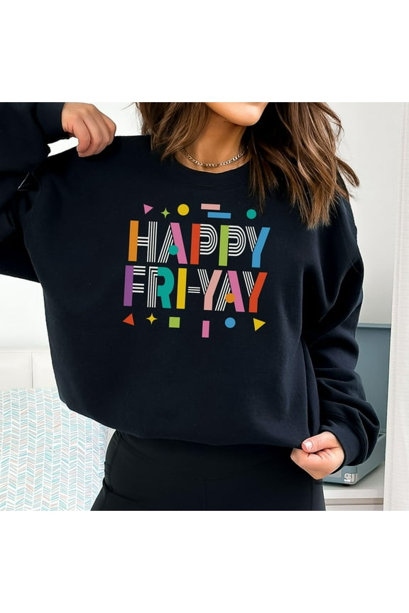 Happy Friday Teacher Sweatshirt Women, Friyay Sweatshirt, TGIF Shirt, Friday Teacher Shirt, Sweatshirt for Teachers, Fri-Yay Weekend