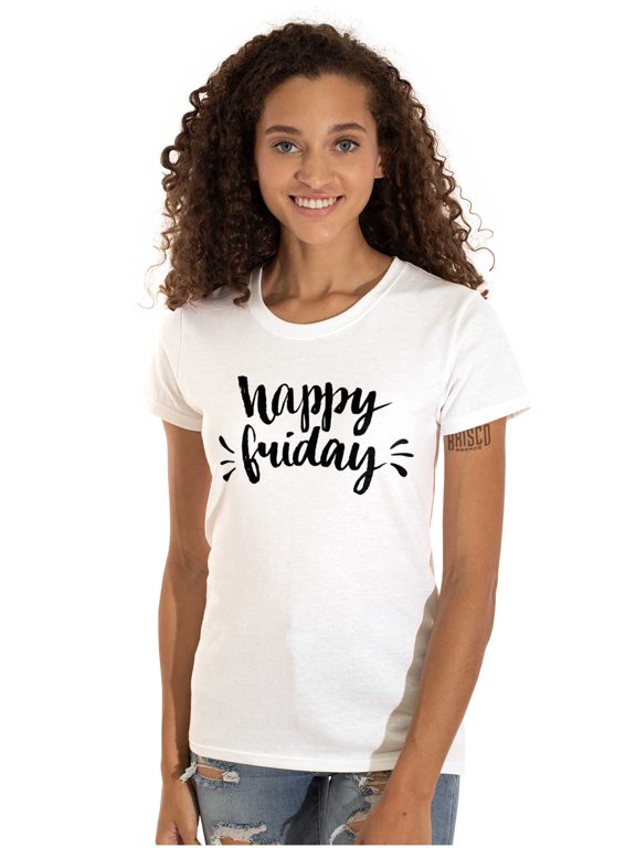 Happy Friday Weekend Vibes Fun TGIF Womens Slim Fit Graphic Tee Brisco Brands L