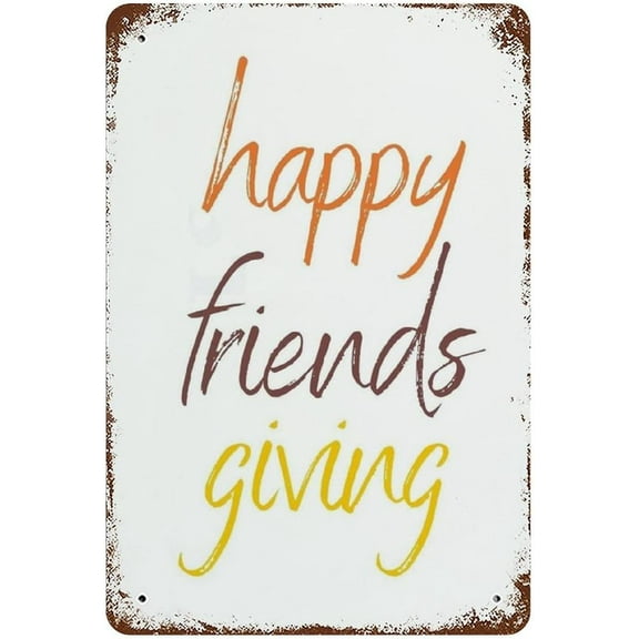 Happy Friendsgiving Metal Print Tin Sign Friendsgiving Decor Friendsgive Sign Friendsgiving Squad Turkey Day Fall Metal Print Tin Sign 12"x8"
