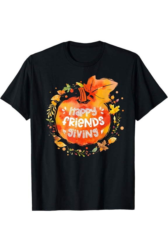 Happy Friendsgiving Thanksgiving with Friends T-Shirt men and women can wear, black, white, gifts