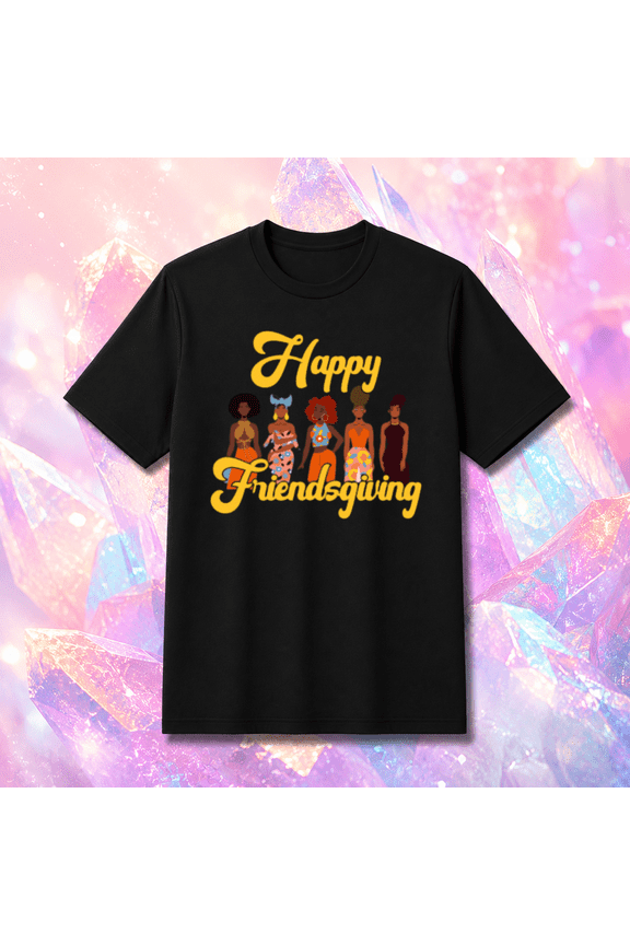 Happy Friendsgiving Women Unisex T-Shirt, S-5XL