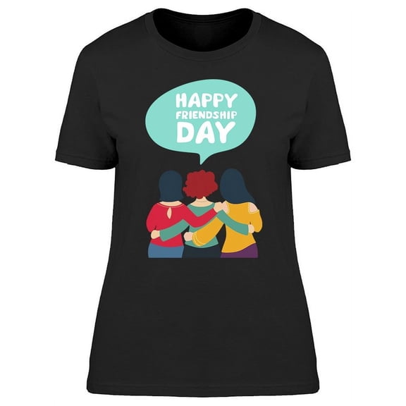 Happy Friendship Day Girlfriends T-Shirt Women -Image by Shutterstock, Female Small