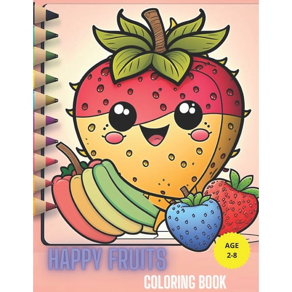 Happy Fruits Coloring Book For Kids: 30 fruits pages to color for kids including apple, strawberry, banana and many more (Paperback)
