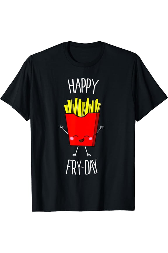 Happy Fry-day T-Shirt Cute Kawaii Food Shirt
