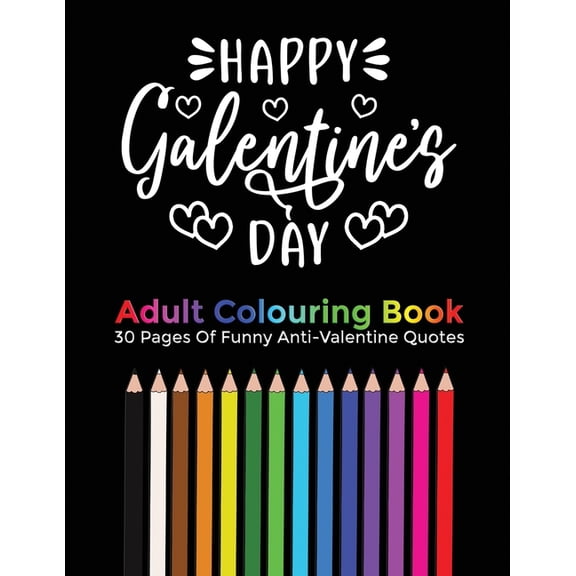 Happy Galentine's Day Adult Coloring Book: 30 funny and sarcastic adult coloring pages with anti (Paperback) by Seasonal Joy Press