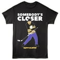 thumbnail image 1 of Happy Gilmore Somebody's Closer Men's T Shirt (Black, AdultS), 1 of 1