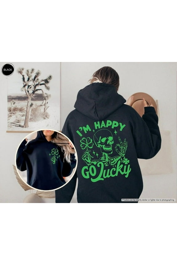 Happy Go Lucky Hoodie, St Patrick’s Skeleton Sweatshirt, Funny Irish Day Shamrock Gift