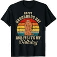 thumbnail image 1 of Happy Groundhog Day And Yes It is My Birthday Groundhog T-Shirt tee, 1 of 4