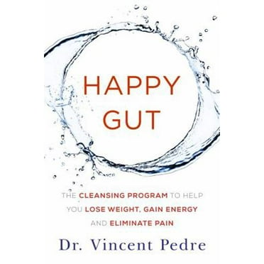 Pre-Owned Happy Gut: The Cleansing Program to Help You Lose Weight, Gain Energy, and Eliminate Pain (Hardcover) 006236216X 9780062362162