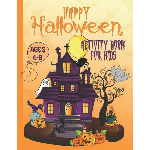 Happy Halloween Activity Book For Kids Ages 6-8: Coloring, Dot to Dot, Mazes, Drawing, Puzzles and More, (Paperback)