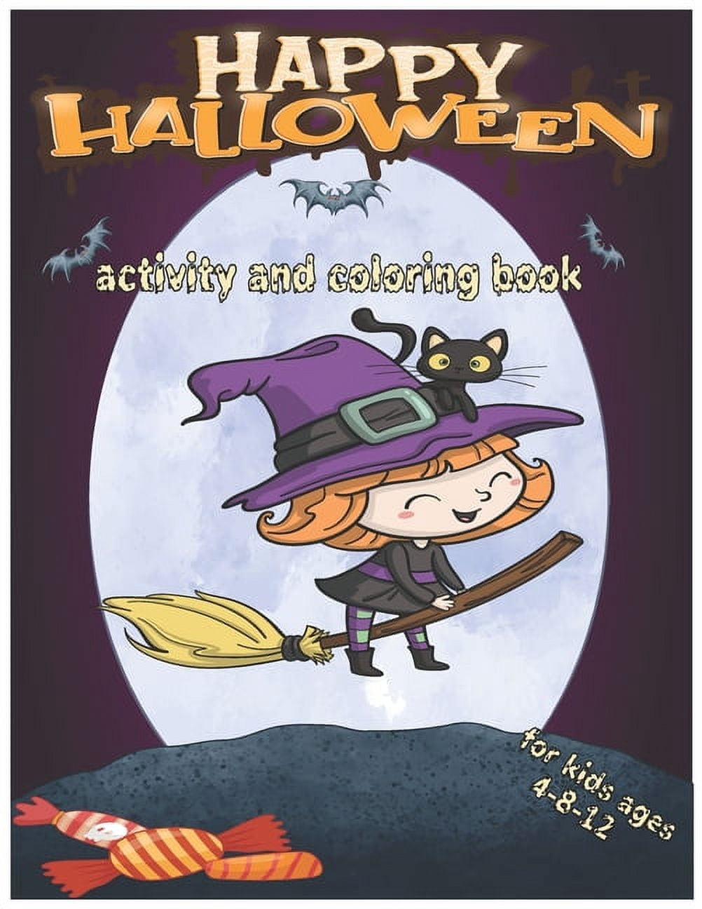 Happy Halloween Activity and Coloring Book for Kids Ages 4-8-12: A Fun ...