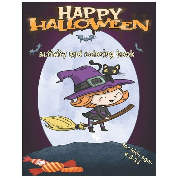 Happy Halloween Activity and Coloring Book for Kids Ages 4-8-12: A Fun Children activity and coloring book for Halloween-Gift For girls and boys - and Cute Designs of Monsters, Zombies, Witches, Pumpk