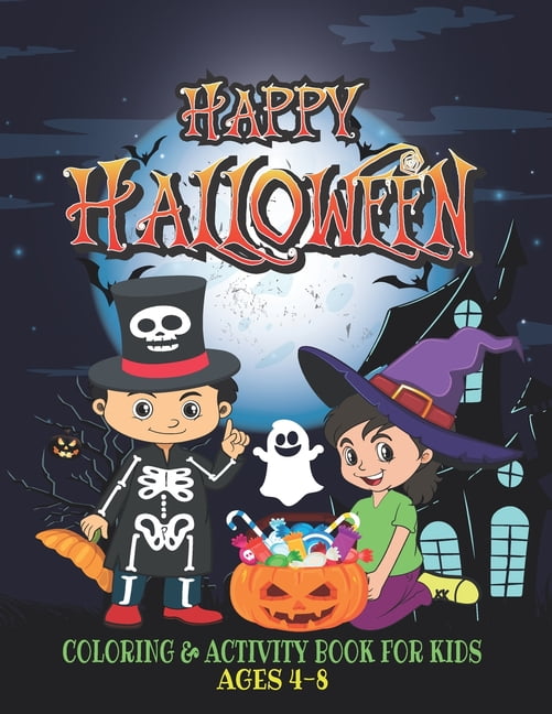 Happy Halloween Coloring And Activity Book For Kids Ages 4-8: A Fun Kid ...