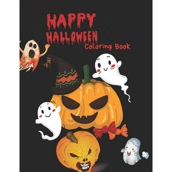 Happy Halloween Coloring Book: The Perfect High-resolution printing Coloring Book.8.5 by 11 inch pages (Paperback)