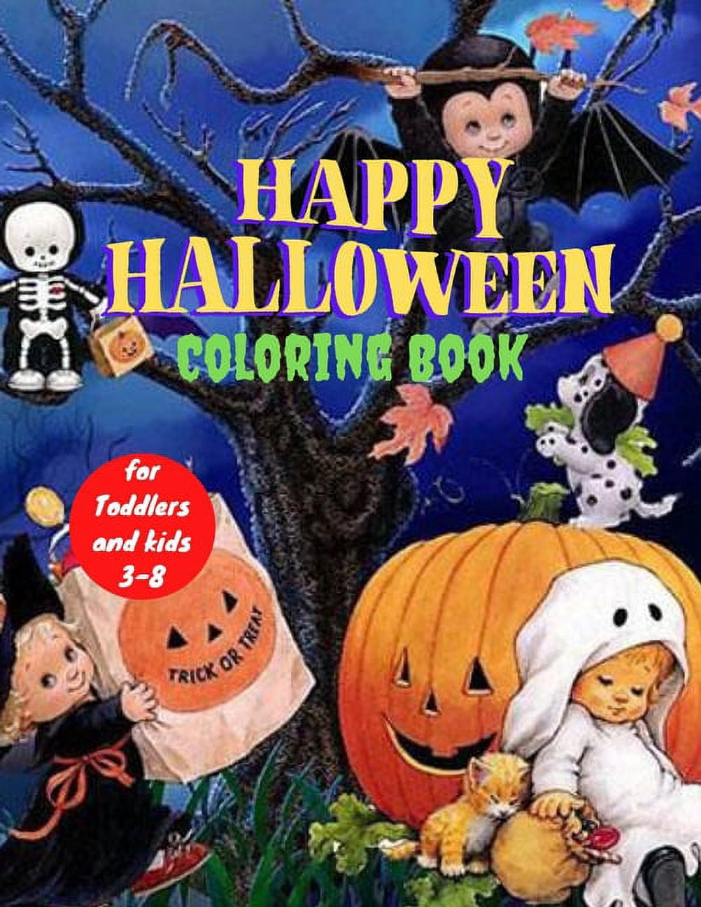 Happy Halloween Coloring Book for Toddlers and kids 3-8 : Children's Halloween Books, Pumpkins, witches, ghosts, owls, bats and More! (Paperback)
