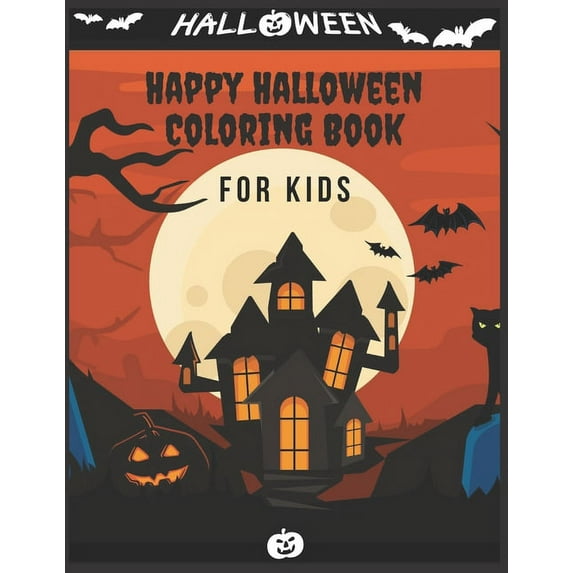 Happy Halloween Coloring Book For kids: (Halloween coloring Book for kids Toddlers and Preschoolers) - 50 Halloween coloring pages - Children Coloring Workbooks - Halloween Coloring Book - Halloween G
