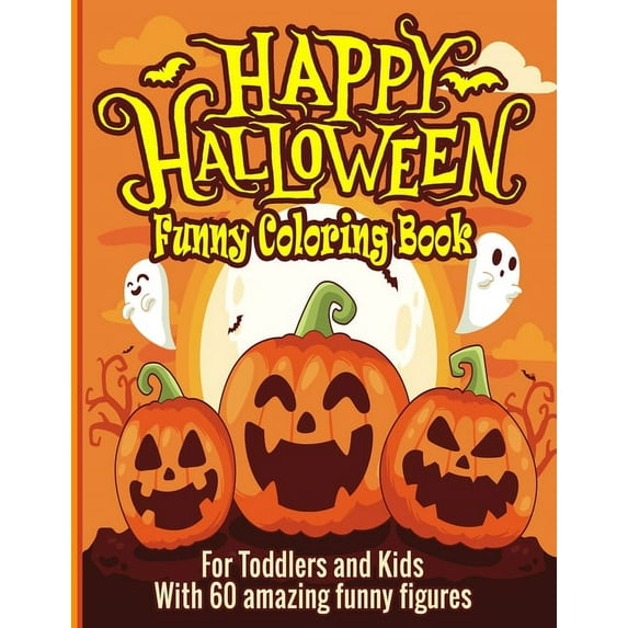 Happy Halloween Funny Coloring Book For toddlers and Kids: Funny Kids Halloween Book │ Funny Coloring Book for Kid, (Paperback)