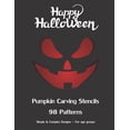 thumbnail image 1 of Happy Halloween Pumpkin Carving Stencils 98 Patterns Simple & Complex Designs For All Age Groups : Spooky, Scary, Simple & Silly Halloween Carving Stencils for Kids, Teens & Adults Halloween Home Activity Book (Paperback), 1 of 1