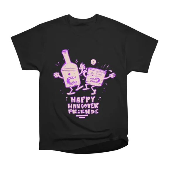 Happy Hangover Friends T-Shirt Tee Gift For Him Merch For Her Apparel For Friend