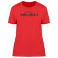 thumbnail image 1 of Happy Hanukkah Cool Quote T-Shirt Women -Image by Shutterstock, Female Small, 1 of 2