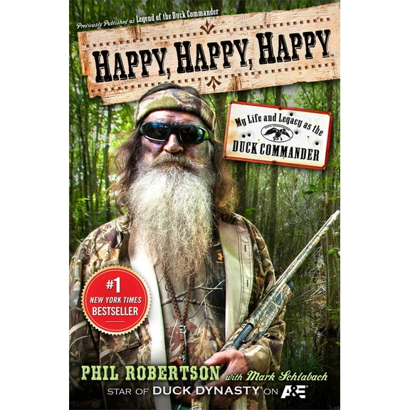 Happy, Happy, Happy: My Life and Legacy as the Duck Commander (Hardcover) by Phil Robertson, Mark Schlabach