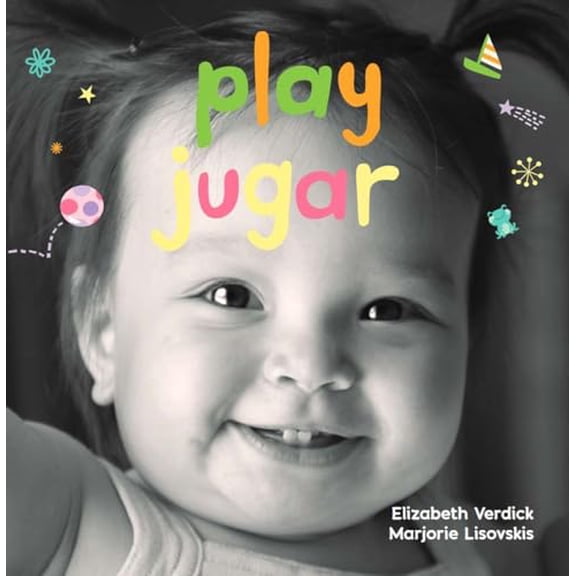 Pre-Owned Play/Jugar: A board book about playtime/Un libro de carton sobre actividades y diversions (Happy Healthy Baby) (Happy Healthy Baby(r)) Paperback