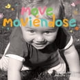thumbnail image 1 of Happy Healthy Baby(r) Board Books Move / Moviéndose: A Board Book about Movement/Un Libro de Cartón Sobre El Movimiento, (Board Book), 1 of 1