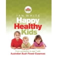 thumbnail image 1 of Happy Healthy Kids : From Conception to Age 7 with Australian Bush Flower Essences (Paperback), 1 of 1
