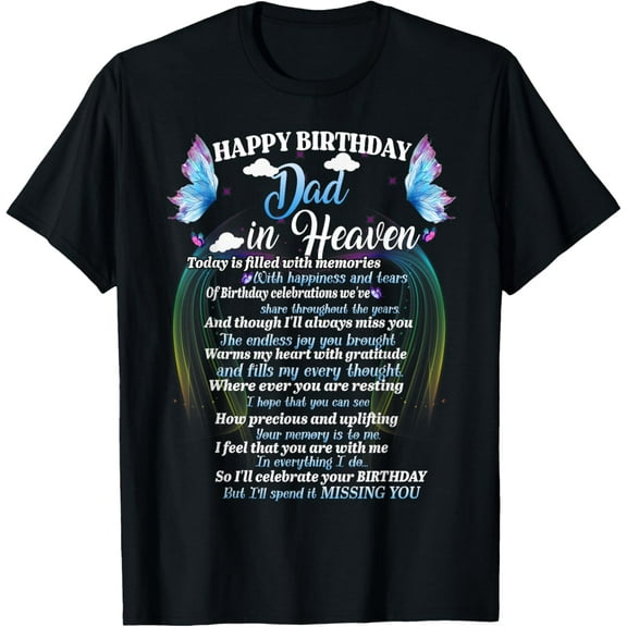 Happy Heavenly Birthday Dad In Heaven Poem With Memories T-ShirtMen and women, Black T-shirt, size: Extra large