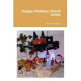 thumbnail image 1 of Happy Holidays Drunk Uncle, (Paperback), 1 of 1