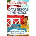 thumbnail image 1 of Happy Hollow Stables Cozy Mystery: Cart Before The Horse : Happy Hollow Stables Cozy Mystery Series (Series #4) (Paperback), 1 of 1